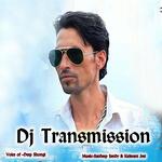 Dj Transmission - Deepak Chauhan Song Download
